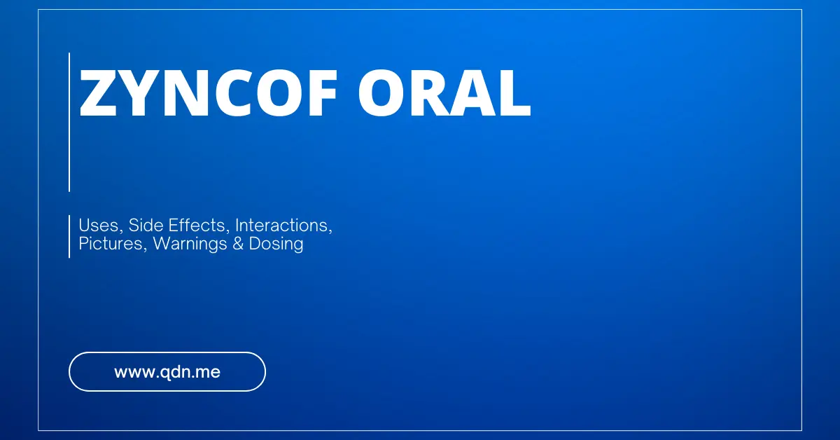 Zyncof Oral: Uses, Side Effects, Interactions, Pictures, Warnings & Dosing
